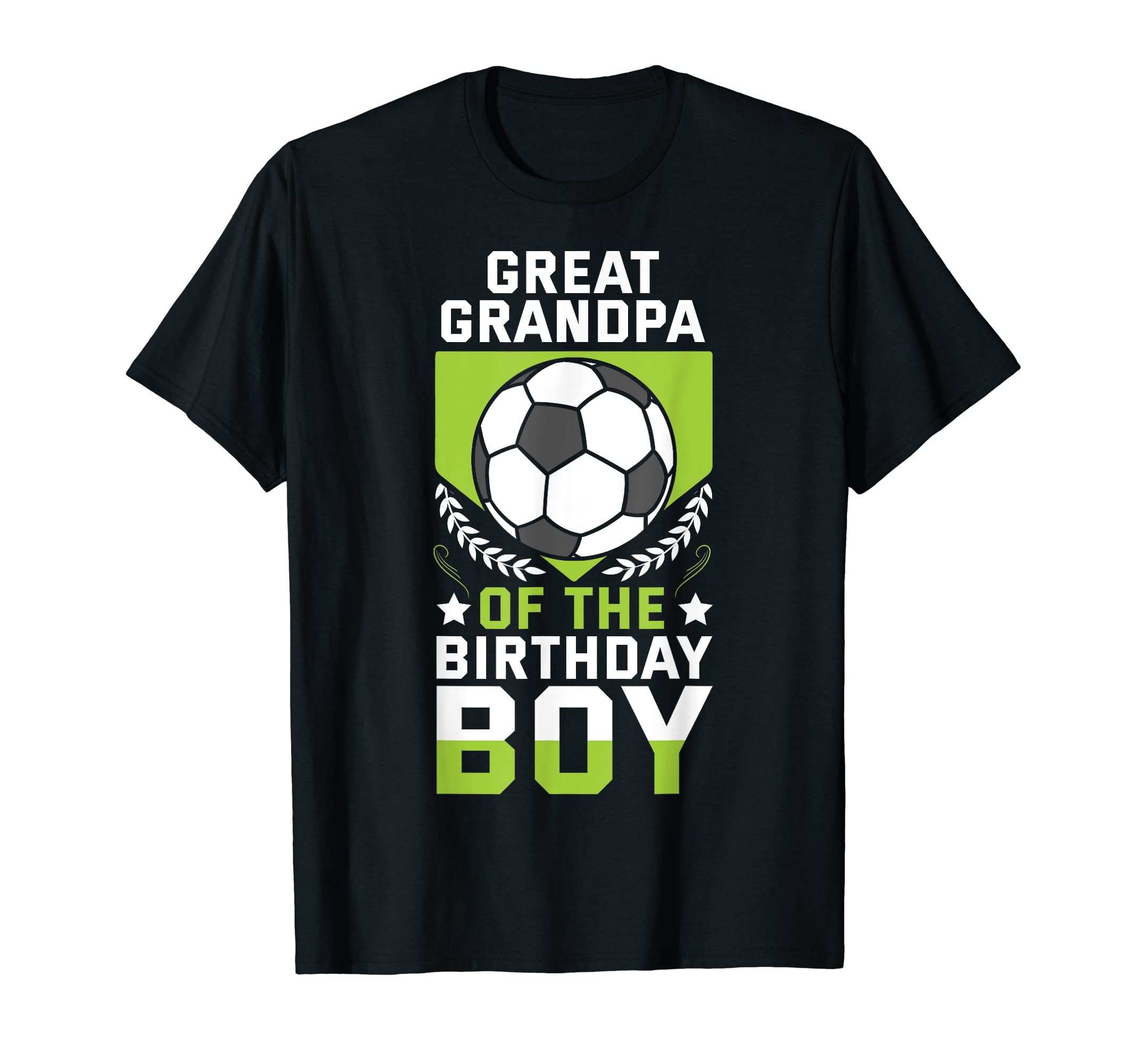 Great Grandpa Birthday Soccer Player Team T-Shirt - Unique Graphic Unisex - T-Shirt, Sweatshirt, Hoodie