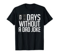 Zero Days Without Dad Joke Fathers T-Shirt - Aesthetic Graphic Men Women - T-Shirt, Sweatshirt, Hoodie