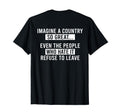 Imagine Country So Great Even People T-Shirt - Novelty Apparel Men Women - T-Shirt, Sweatshirt, Hoodie