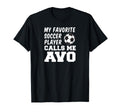 My Favorite Soccer Player Calls Me Avo T-Shirt - Graphic Print Unisex - T-Shirt, Sweatshirt, Hoodie