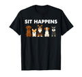 Sit Happens Funny Dog Cartoon Puppy T-Shirt - Casual Everyday Wear Unisex - T-Shirt, Sweatshirt, Hoodie