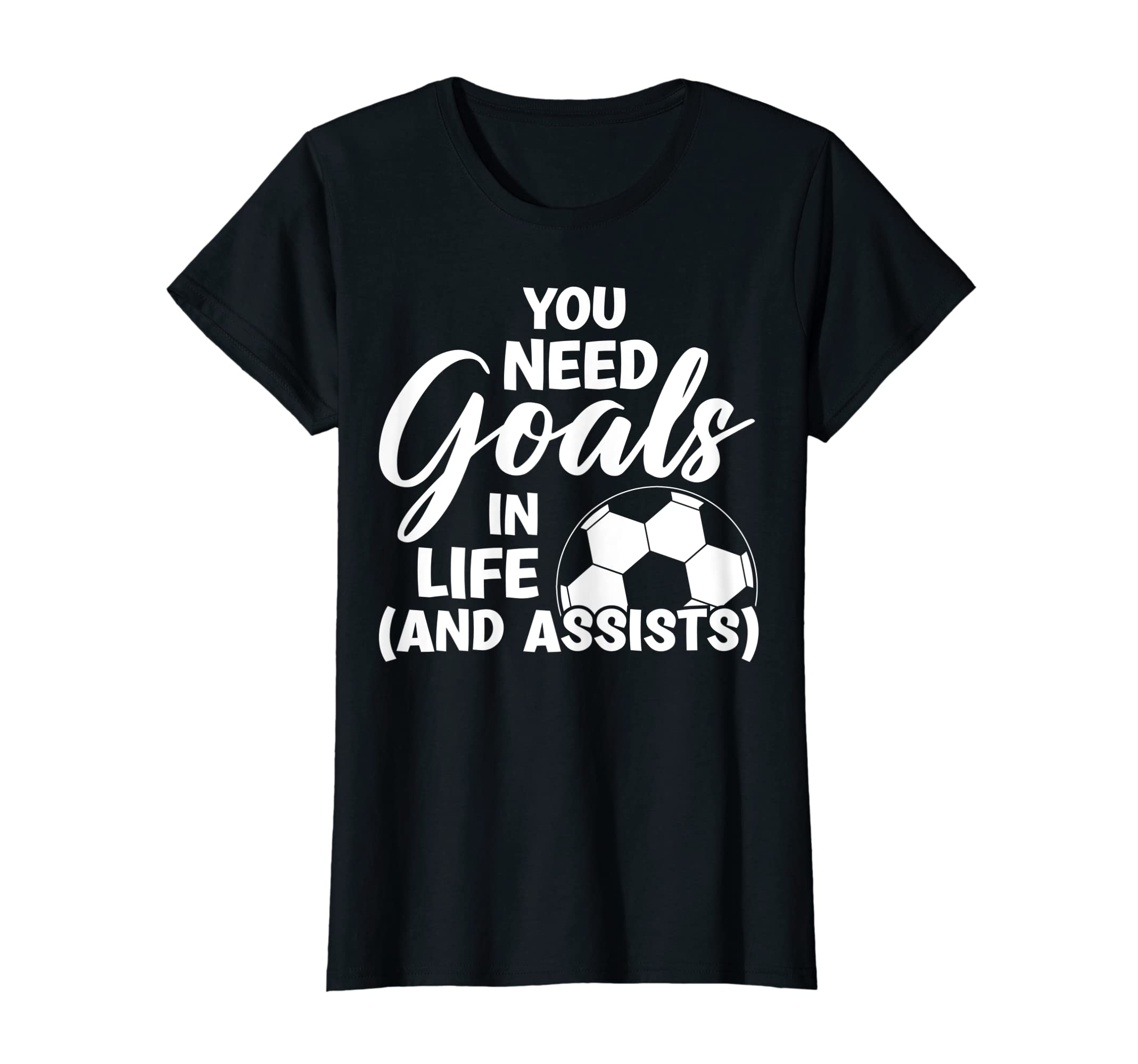 Soccer Player Striker You Need Goals T-Shirt - Novelty Apparel for Adults - T-Shirt, Sweatshirt, Hoodie