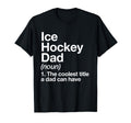 Ice Hockey Dad Definition Funny Sports T-Shirt - Novelty Apparel Men Women - T-Shirt, Sweatshirt, Hoodie