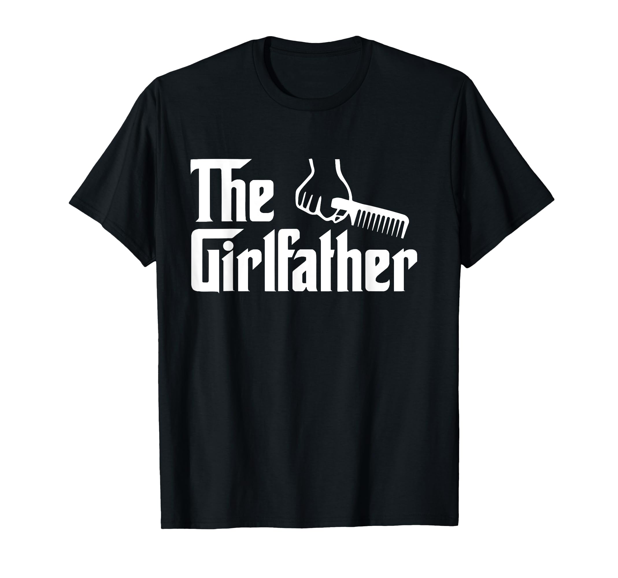 Girlfather Funny Dad Father And T-Shirt - Custom Art Print Men Women - T-Shirt, Sweatshirt, Hoodie