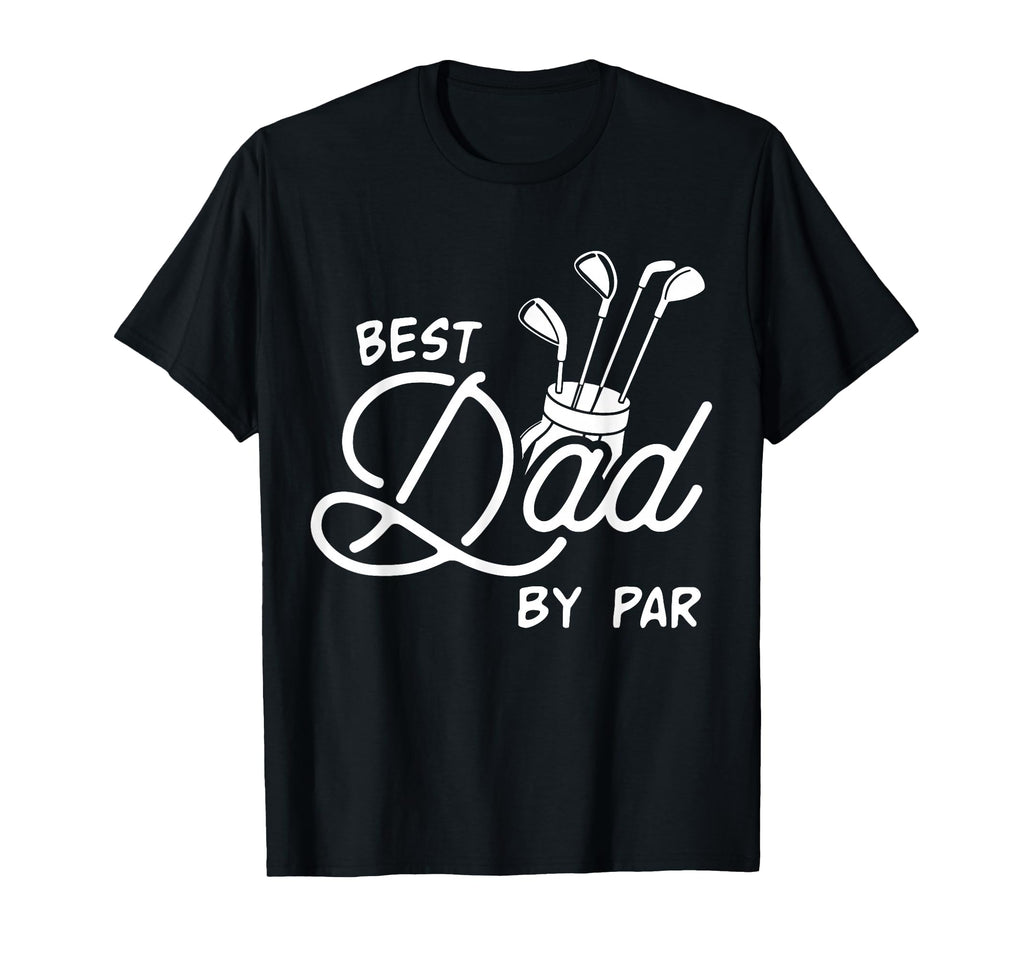 Best Dad Par Golfing Fathers Day Golf T-Shirt - Graphic Print Men Women - T-Shirt, Sweatshirt, Hoodie