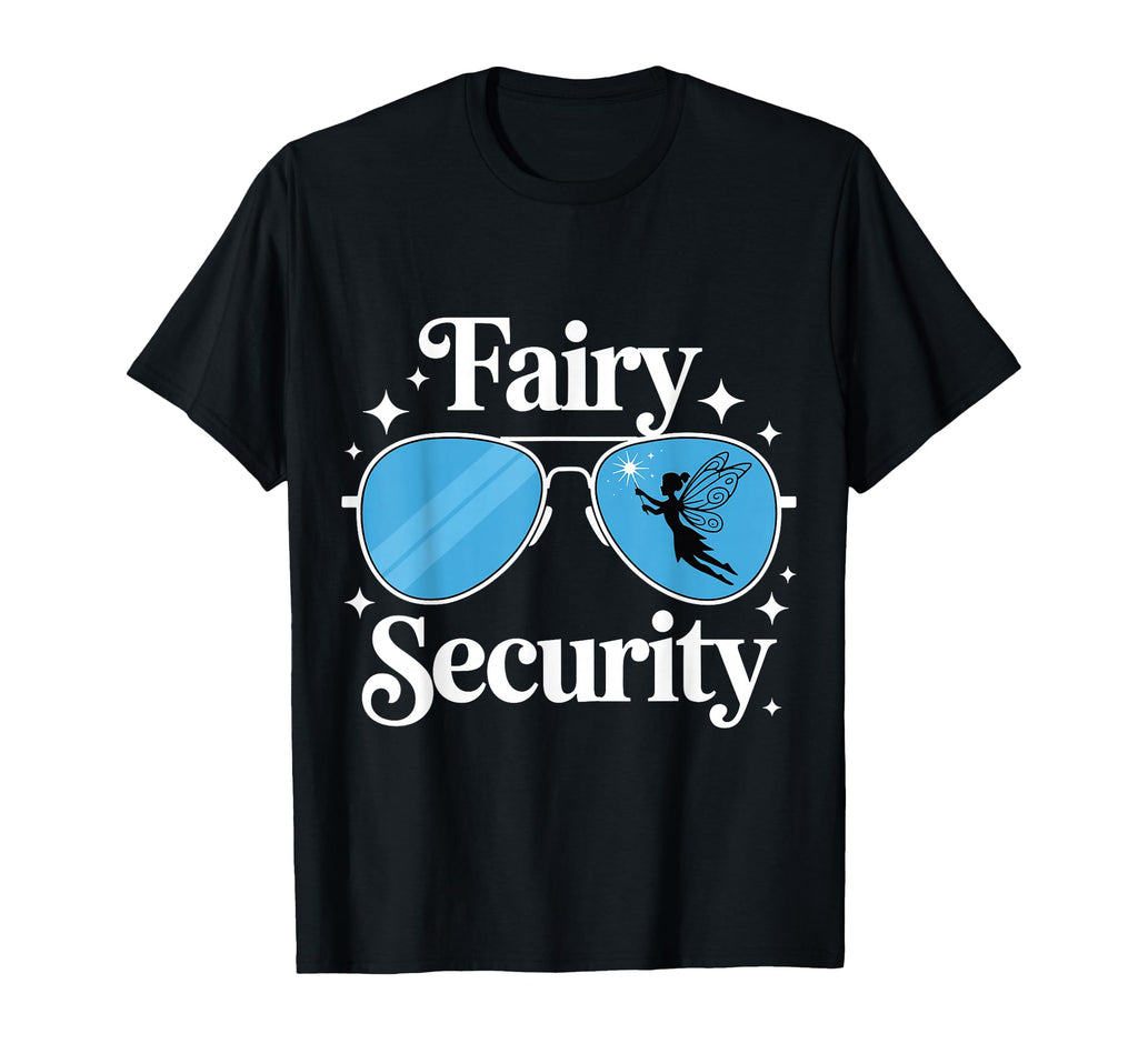 Fairy Security Birthday Family T-Shirt - Casual Everyday Wear for Adults - T-Shirt, Sweatshirt, Hoodie