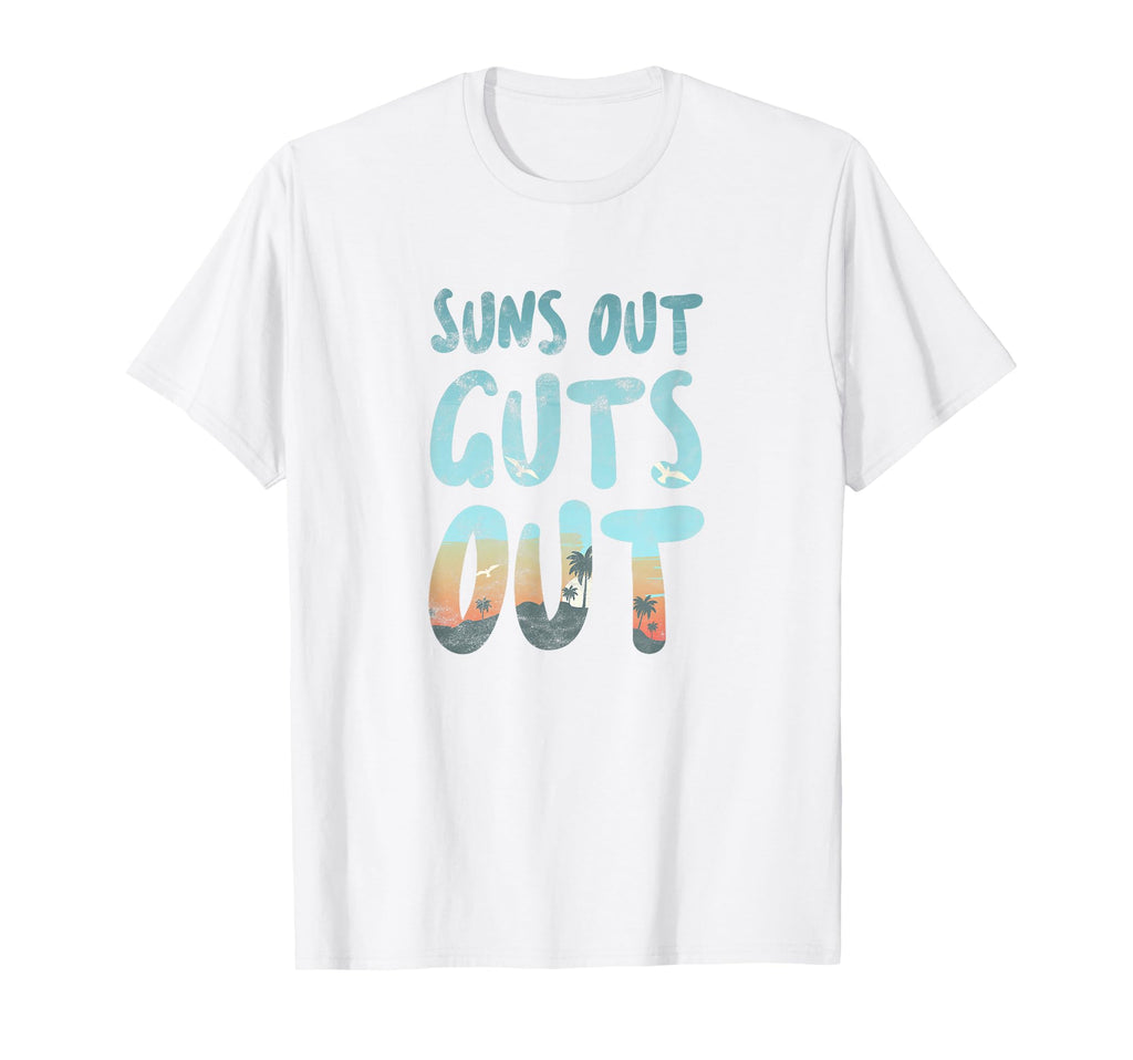 Suns Out Guts Out Funny Fathers T-Shirt - Casual Everyday Wear for Adults - T-Shirt, Sweatshirt, Hoodie