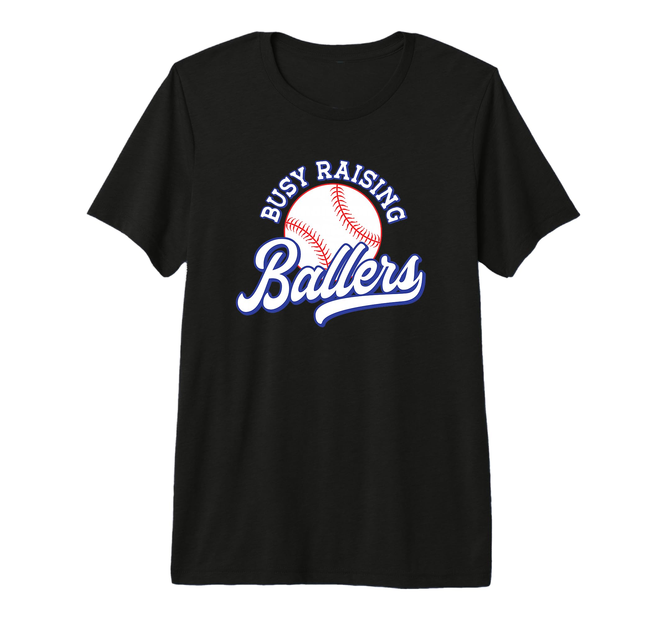 Busy Raising Ballers Baseball Mom Dad T-Shirt - Custom Art Print Men Women - T-Shirt, Sweatshirt, Hoodie