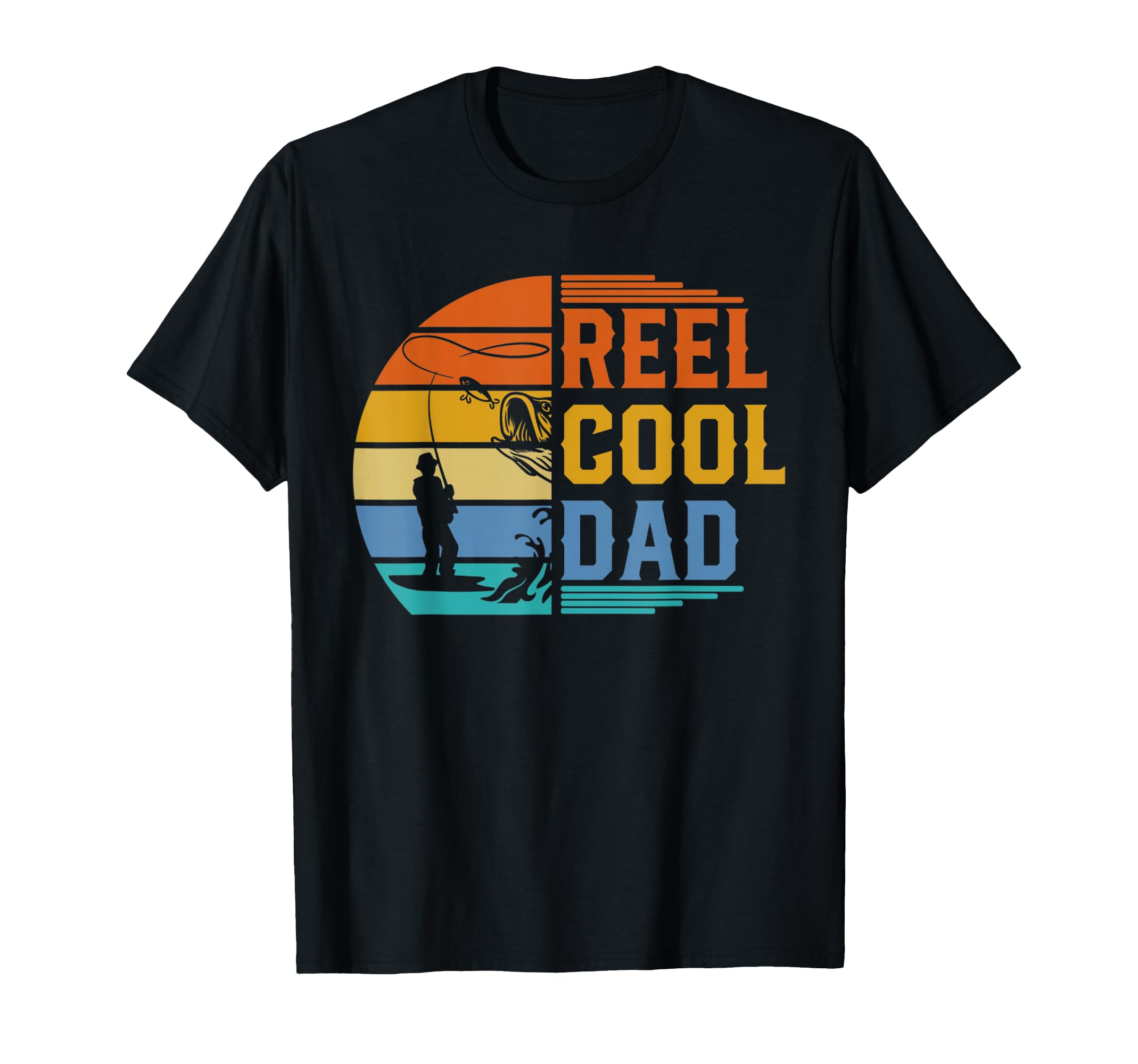 Reel Dad Fishing Funny Fathers T-Shirt - Casual Everyday Wear Men Women - T-Shirt, Sweatshirt, Hoodie
