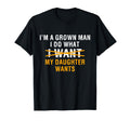 Funny Dad Father Im Grown I Do What My T-Shirt - Graphic Print Unisex - T-Shirt, Sweatshirt, Hoodie