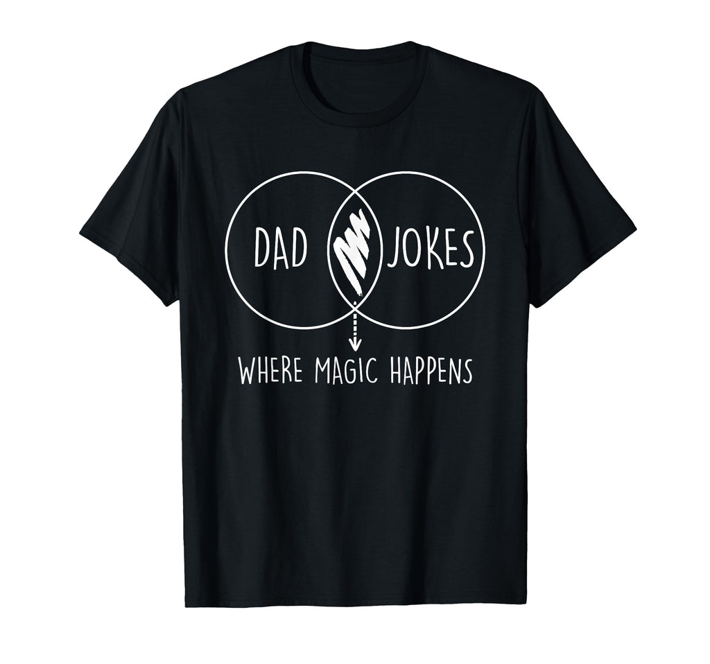 Dad Jokes Where Magic Happens Funny Dad T-Shirt - Aesthetic Graphic Unisex - T-Shirt, Sweatshirt, Hoodie