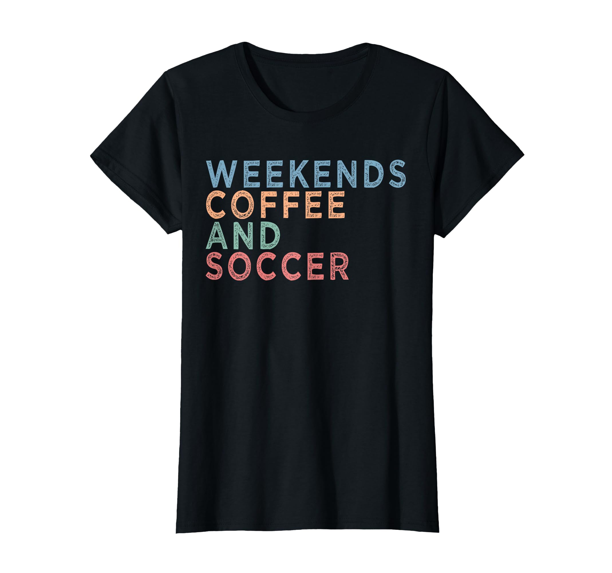 Womens Soccer Mom Life Weekends Coffee T-Shirt - Fun Novelty Design Unisex - T-Shirt, Sweatshirt, Hoodie