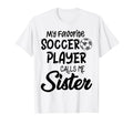 My Favorite Soccer Player Calls Me T-Shirt - Unique Graphic for Adults - T-Shirt, Sweatshirt, Hoodie