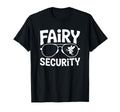 Fairy Security Fahther Funny Fantasy T-Shirt - Aesthetic Graphic Unisex - T-Shirt, Sweatshirt, Hoodie