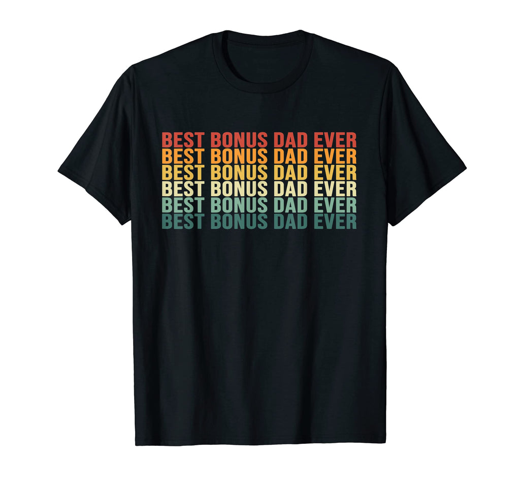 Best Bonus Dad Ever Gift T-Shirt - Custom Art Print Unisex - T-Shirt, Sweatshirt, Hoodie