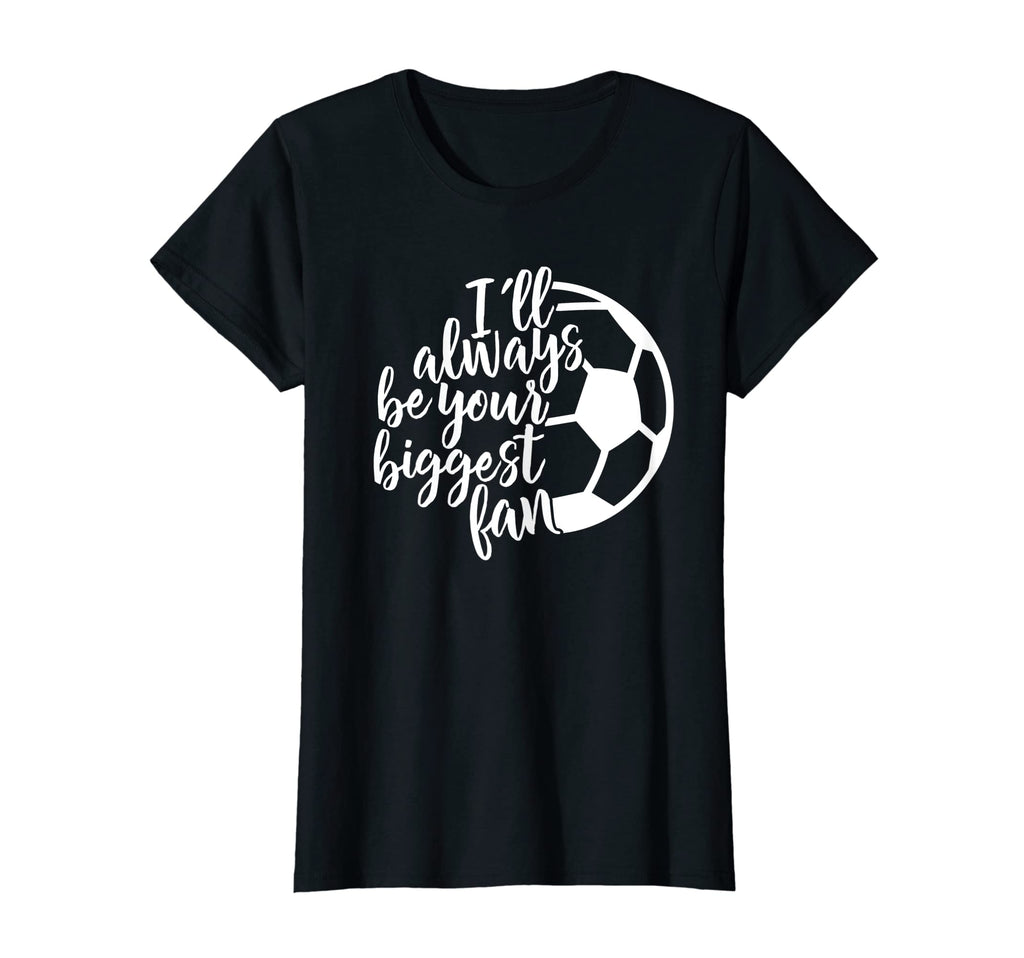 Womens Ill Always Be Your Biggest T-Shirt - Streetwear Style Men Women - T-Shirt, Sweatshirt, Hoodie
