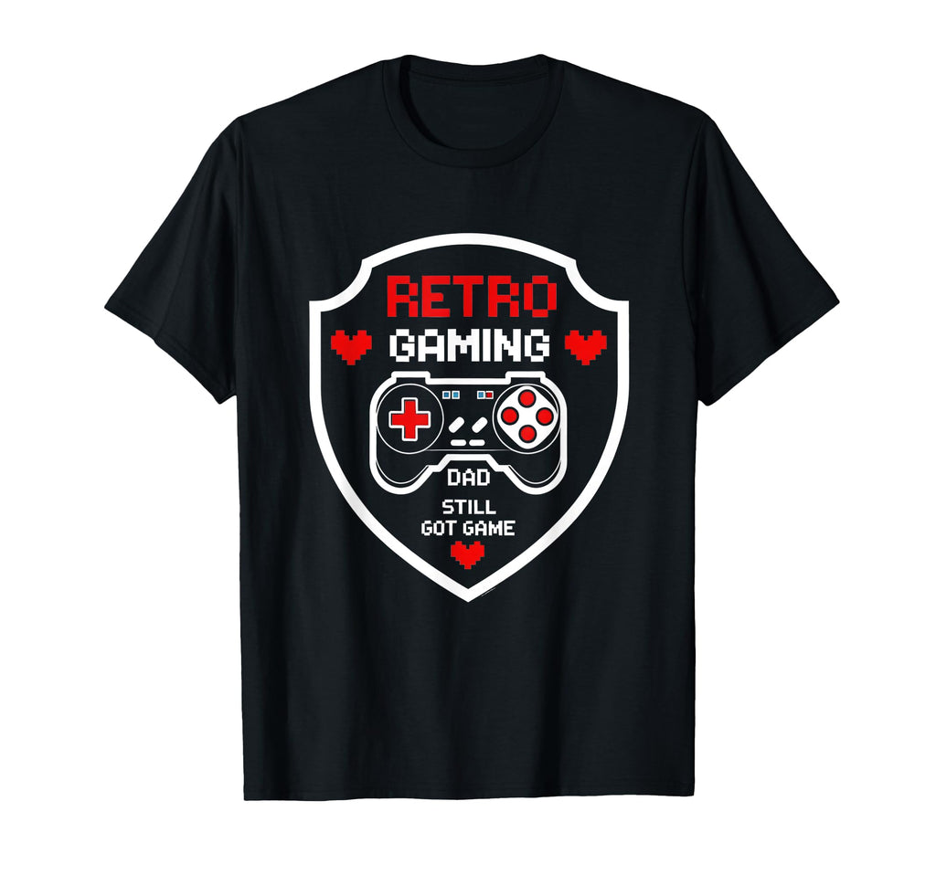 Gaming Dad Still Got Game Funny T-Shirt - Graphic Print Men Women - T-Shirt, Sweatshirt, Hoodie