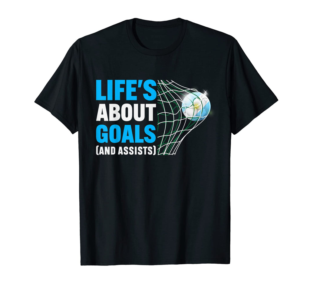 Lifes About Goals And Assists Funny T-Shirt - Streetwear Style for Adults - T-Shirt, Sweatshirt, Hoodie