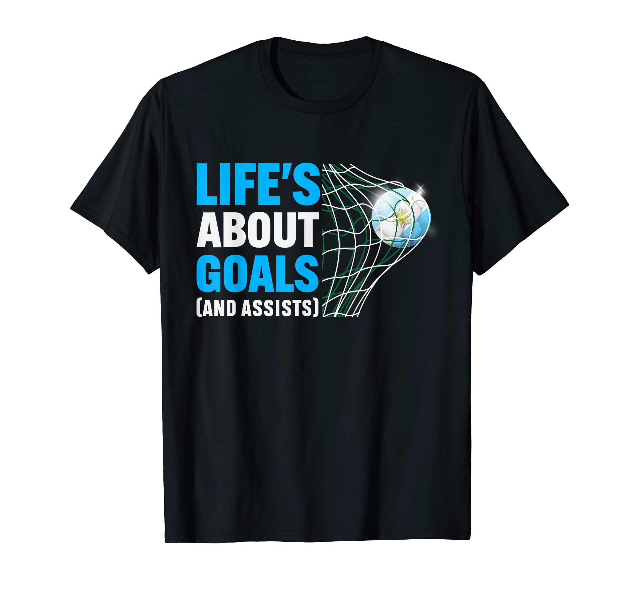 Lifes About Goals And Assists Funny T-Shirt - Streetwear Style for Adults - T-Shirt, Sweatshirt, Hoodie