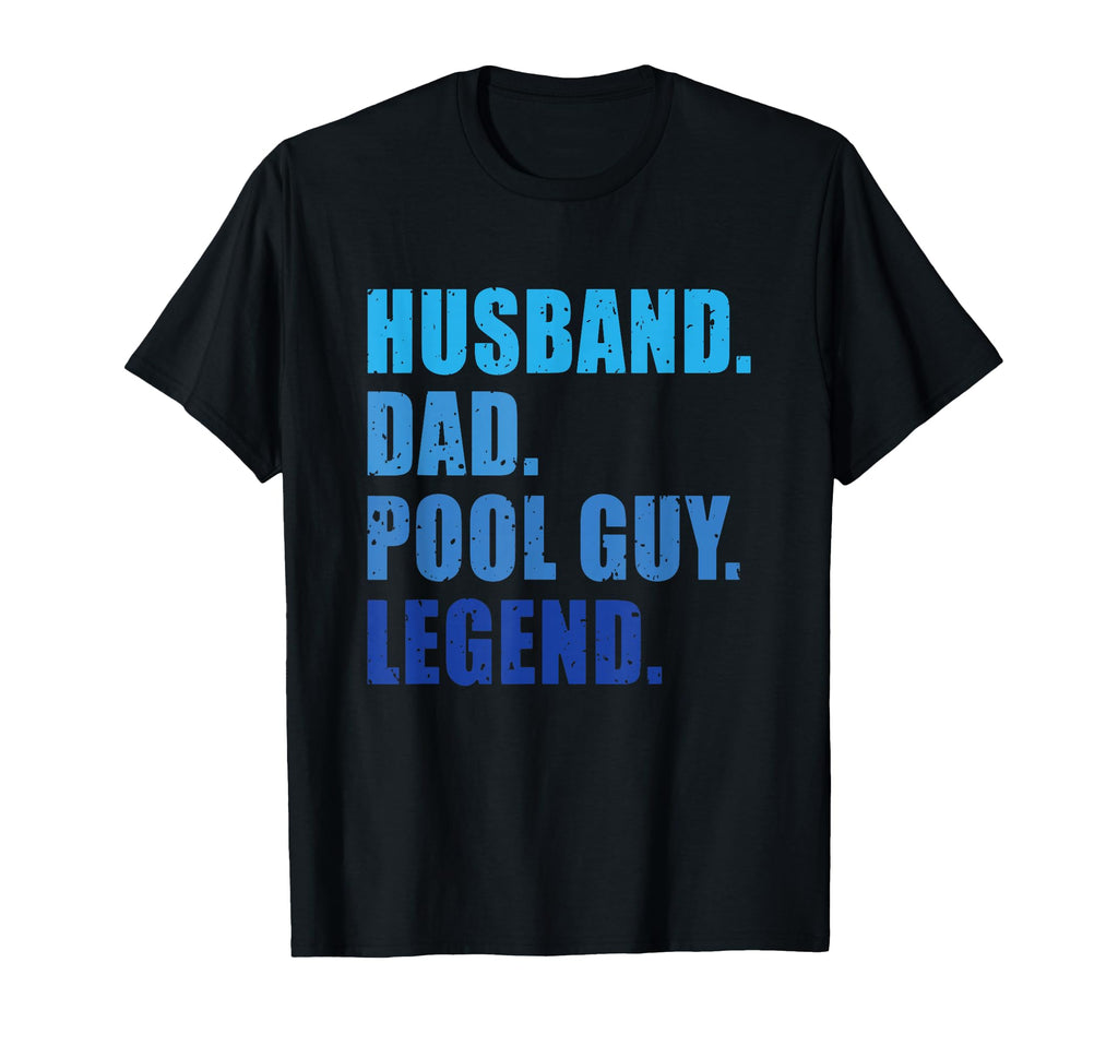 Husband Dad Pool Guy Legend Funny T-Shirt - Unique Graphic Men Women - T-Shirt, Sweatshirt, Hoodie