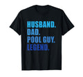 Husband Dad Pool Guy Legend Funny T-Shirt - Unique Graphic Men Women - T-Shirt, Sweatshirt, Hoodie