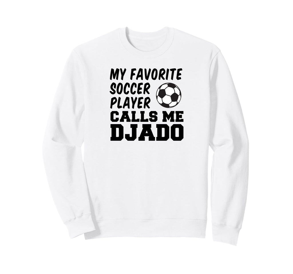 My Favorite Soccer Player Calls Sweatshirt - Fun Novelty Design Men Women - T-Shirt, Sweatshirt, Hoodie