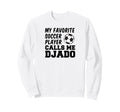 My Favorite Soccer Player Calls Sweatshirt - Fun Novelty Design Men Women - T-Shirt, Sweatshirt, Hoodie