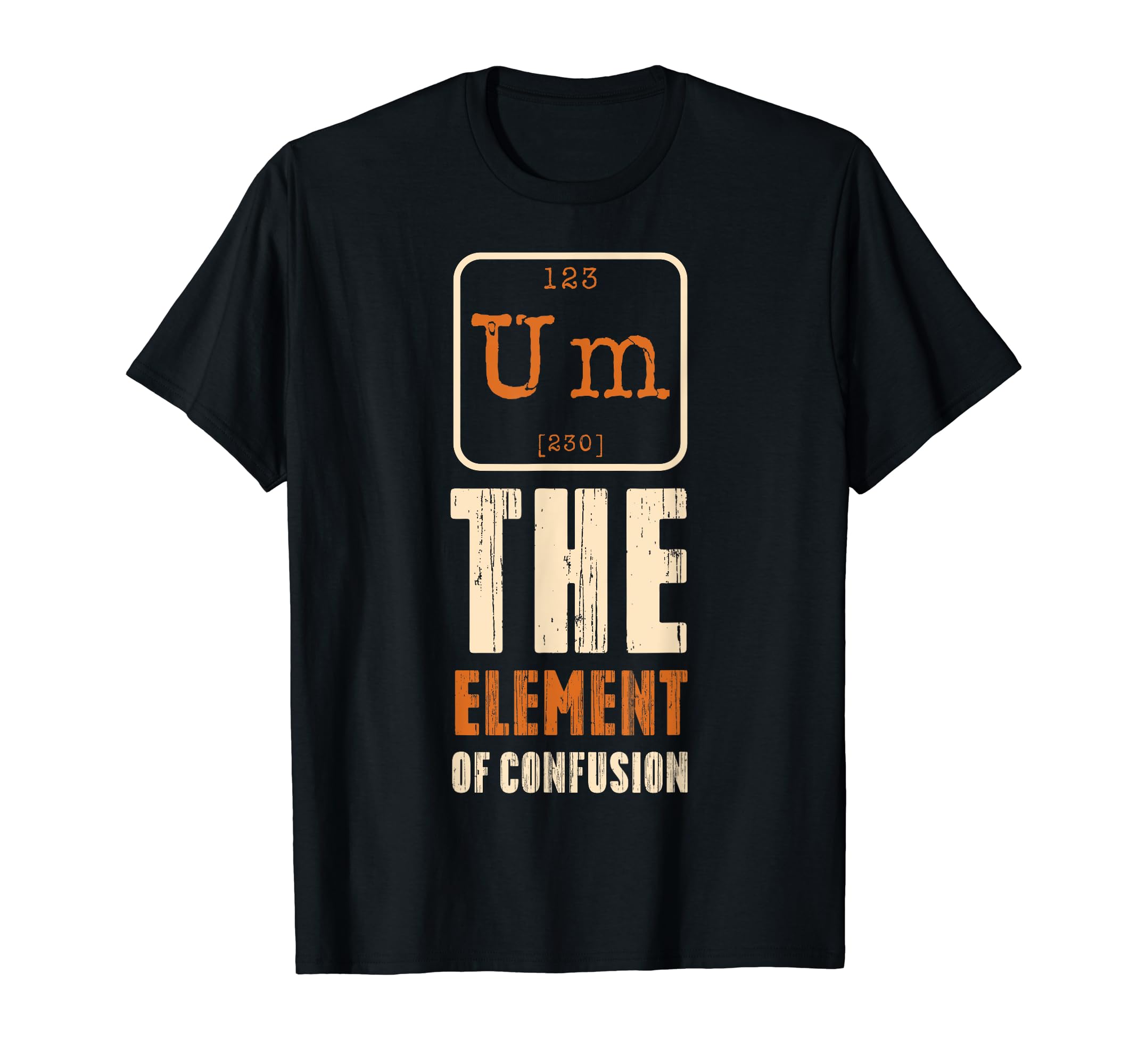 Um Element Confusion Happy Fathers T-Shirt - Novelty Apparel for Adults - T-Shirt, Sweatshirt, Hoodie