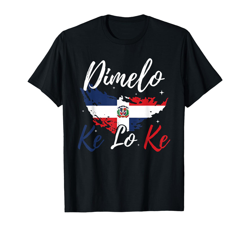 Dominican Republic Flag Dimelo Ke Lo Ke T-Shirt - Minimalist Print Unisex - T-Shirt, Sweatshirt, Hoodie