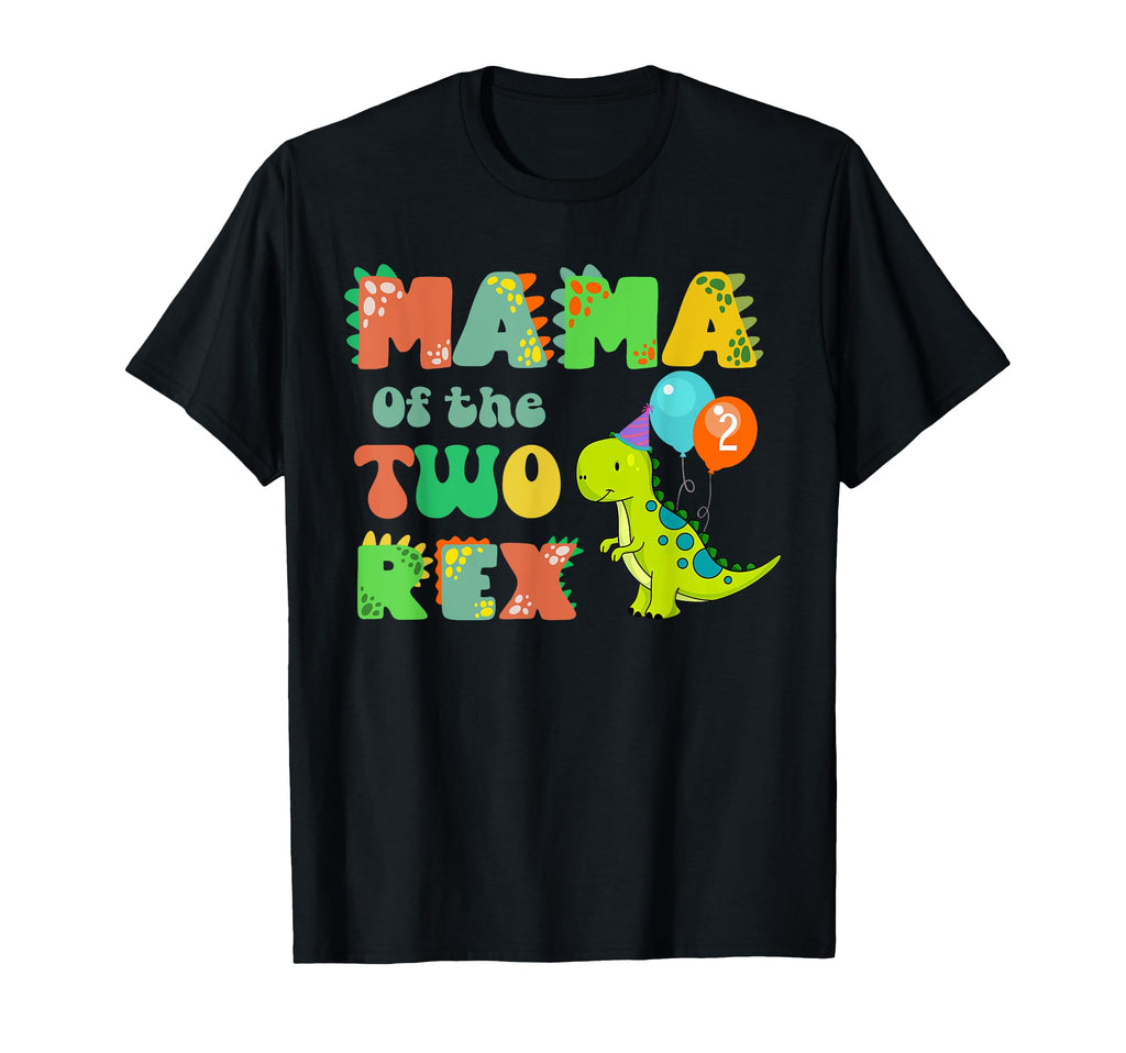 Mama Two Rex Birthday Dinosaur Family T-Shirt - Novelty Apparel Men Women - T-Shirt, Sweatshirt, Hoodie
