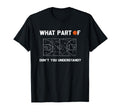 What Part Dont You Understand Funny T-Shirt - Trendy Graphic Men Women - T-Shirt, Sweatshirt, Hoodie