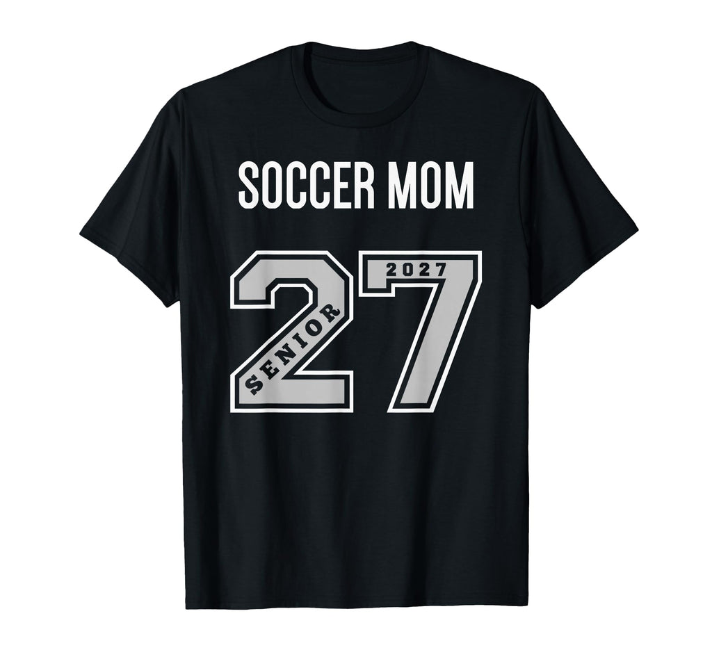 2027 Senior Soccer Mom Class 27 T-Shirt - Custom Art Print for Adults - T-Shirt, Sweatshirt, Hoodie