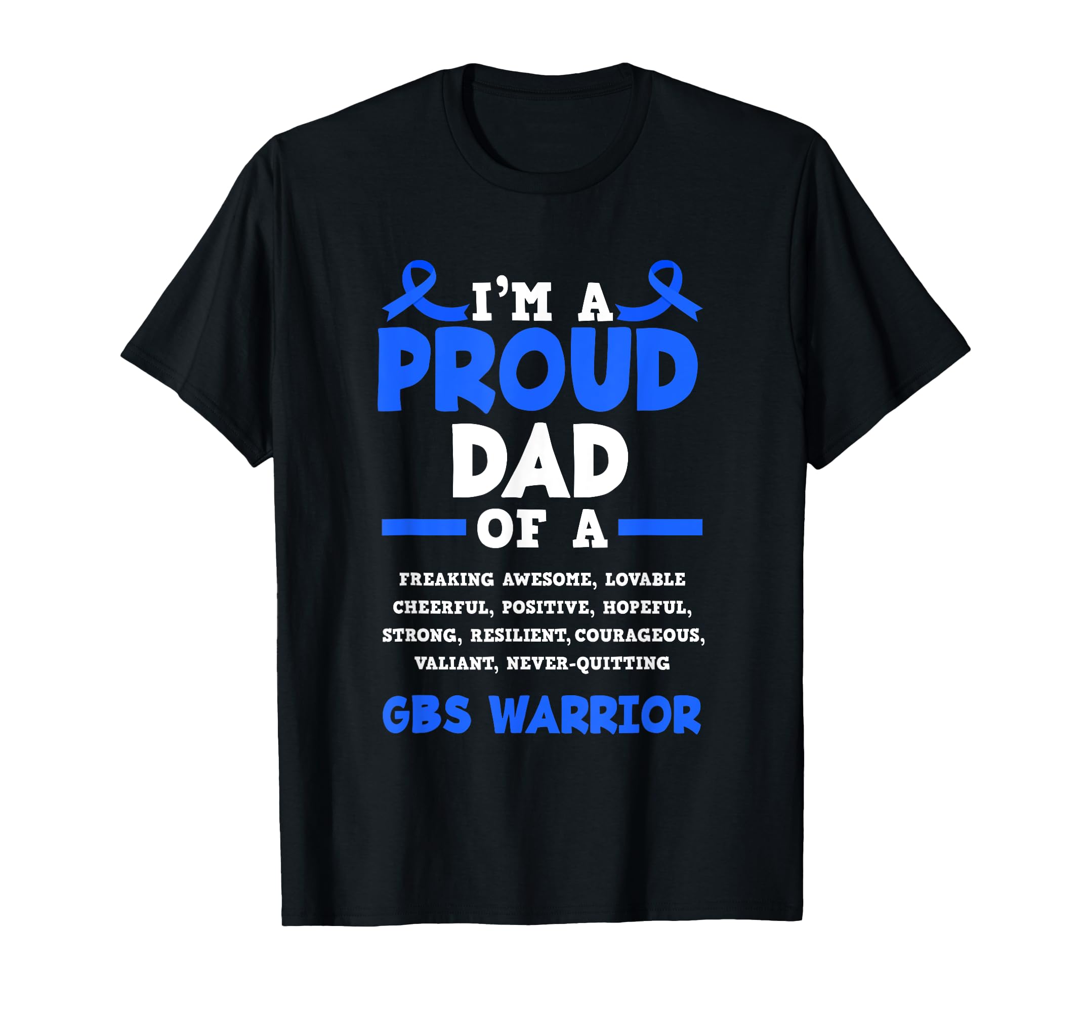 Im Proud Dad Gbs Warrior Guillain Barre T-Shirt - Graphic Print Men Women - T-Shirt, Sweatshirt, Hoodie