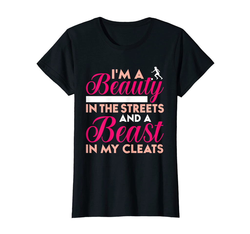 Beauty Streets And Beast My Cleats T-Shirt - Novelty Apparel for Adults - T-Shirt, Sweatshirt, Hoodie