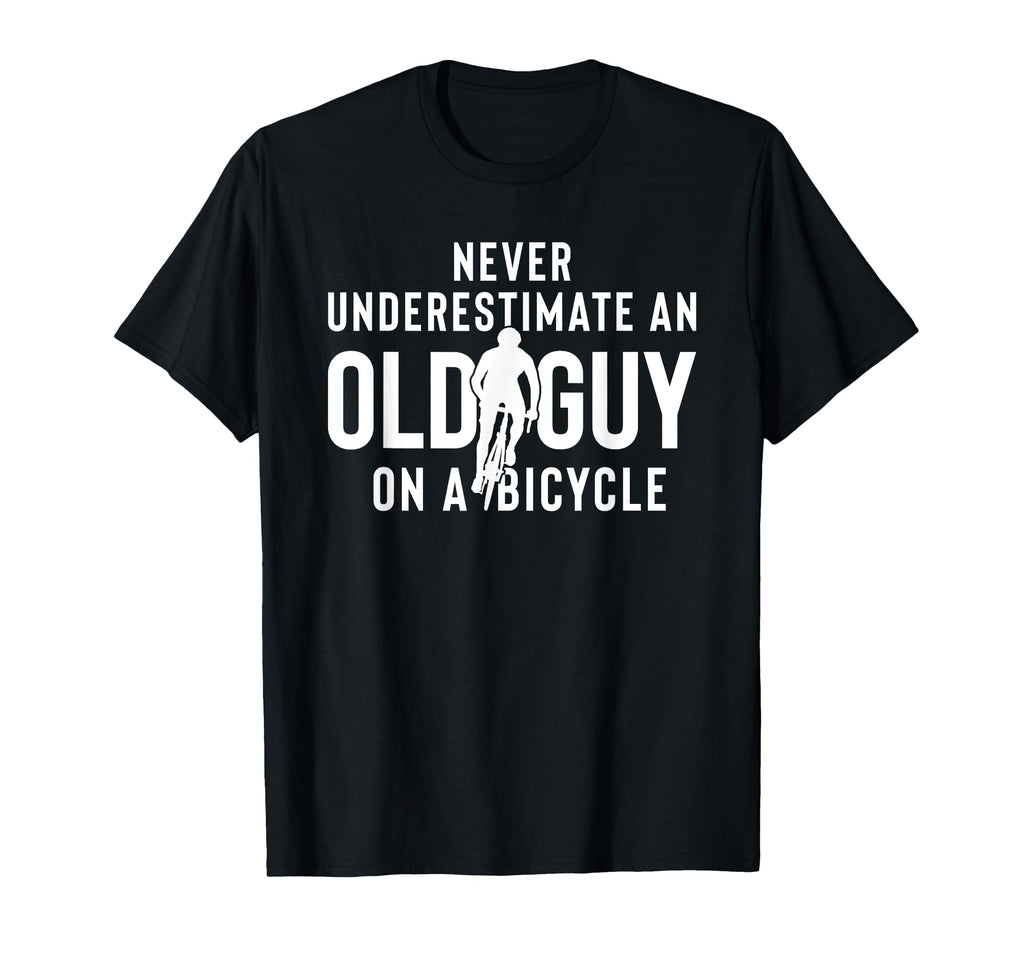 Funny Cycling Or Biking Gift Dad T-Shirt - Fun Novelty Design Unisex - T-Shirt, Sweatshirt, Hoodie