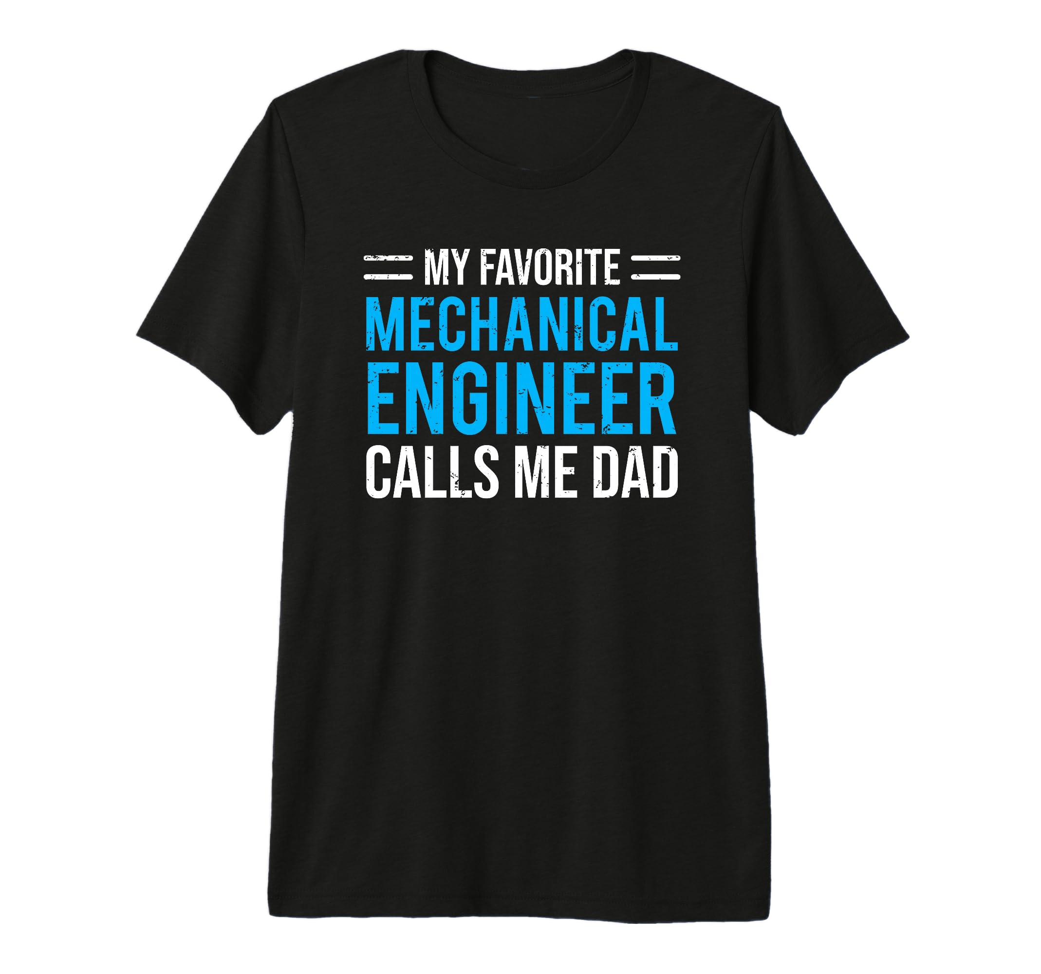 My Favorite Mechanical Engineer Calls Me T-Shirt - Graphic Print Men Women - T-Shirt, Sweatshirt, Hoodie