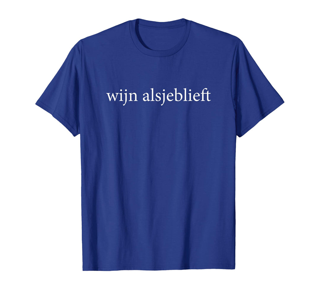 Wijn Alsjeblieft Wine Please Dutch T-Shirt - Novelty Apparel Unisex - T-Shirt, Sweatshirt, Hoodie