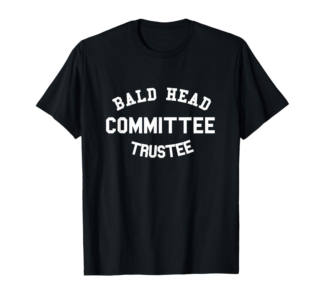 Funny Dad Bald Head Committee Trustee T-Shirt - Custom Art Print for Adults - T-Shirt, Sweatshirt, Hoodie