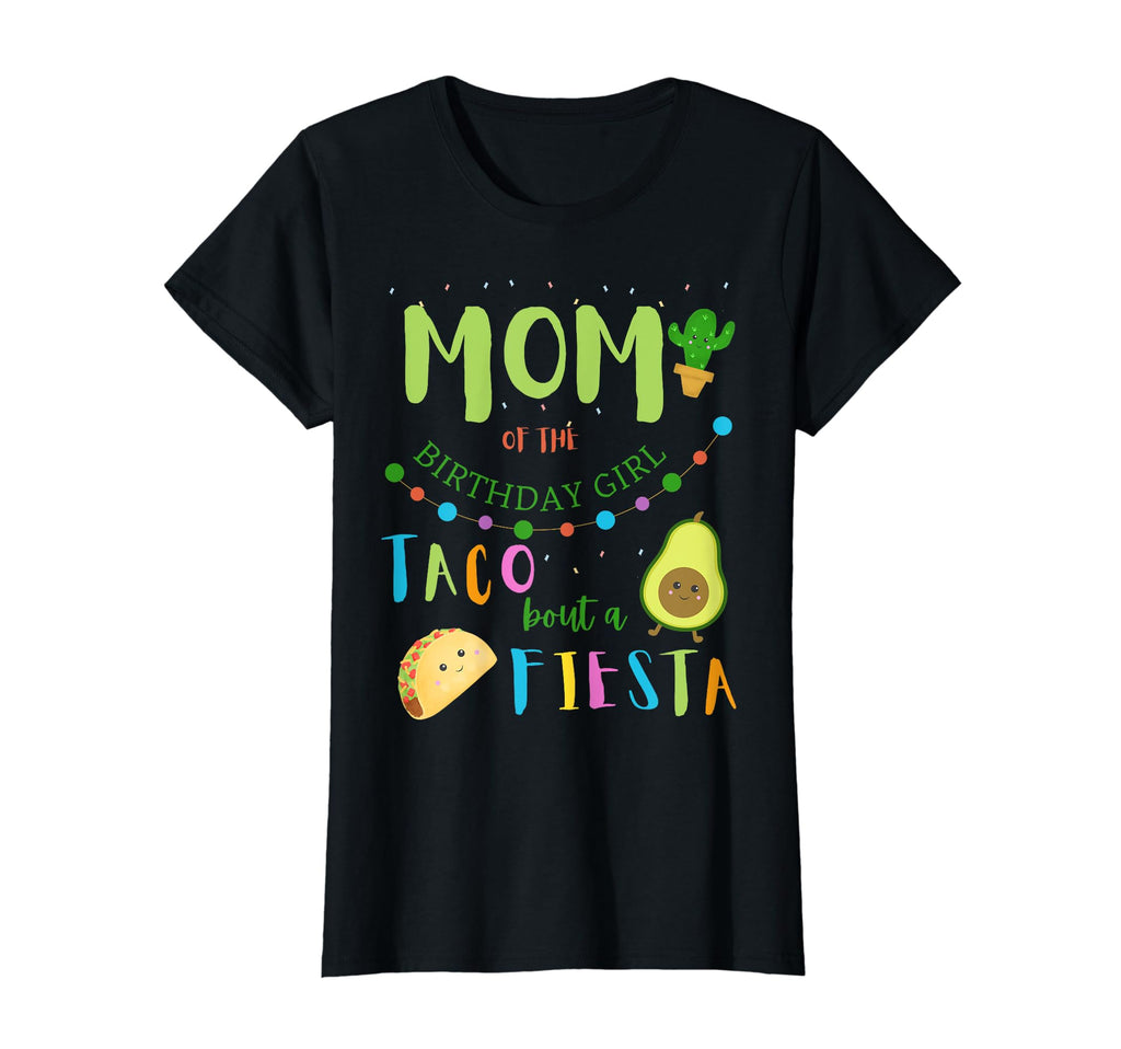 Mom Mama Mexican Birthday Taco Bout T-Shirt - Novelty Apparel Men Women - T-Shirt, Sweatshirt, Hoodie