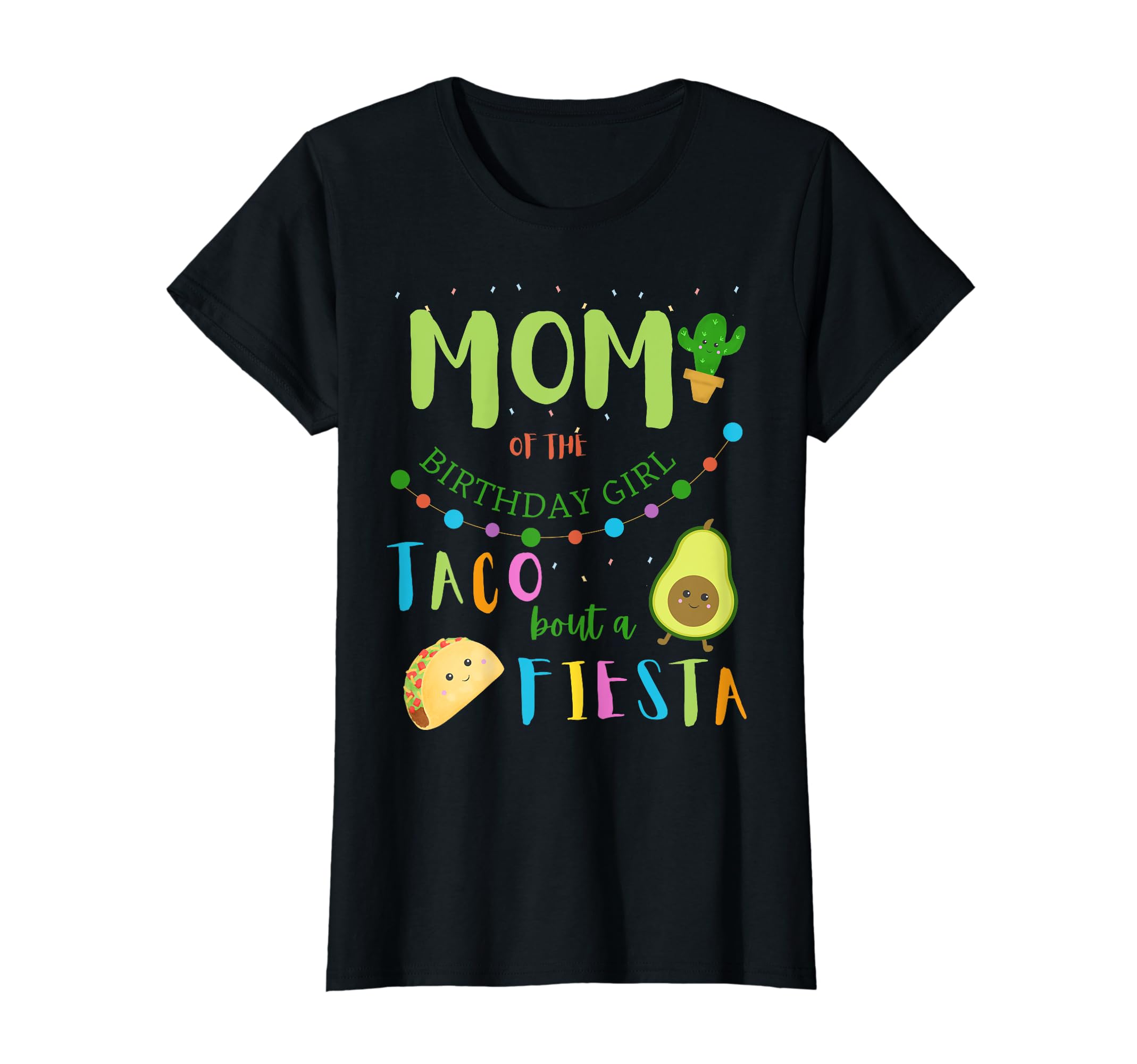 Mom Mama Mexican Birthday Taco Bout T-Shirt - Novelty Apparel Men Women - T-Shirt, Sweatshirt, Hoodie