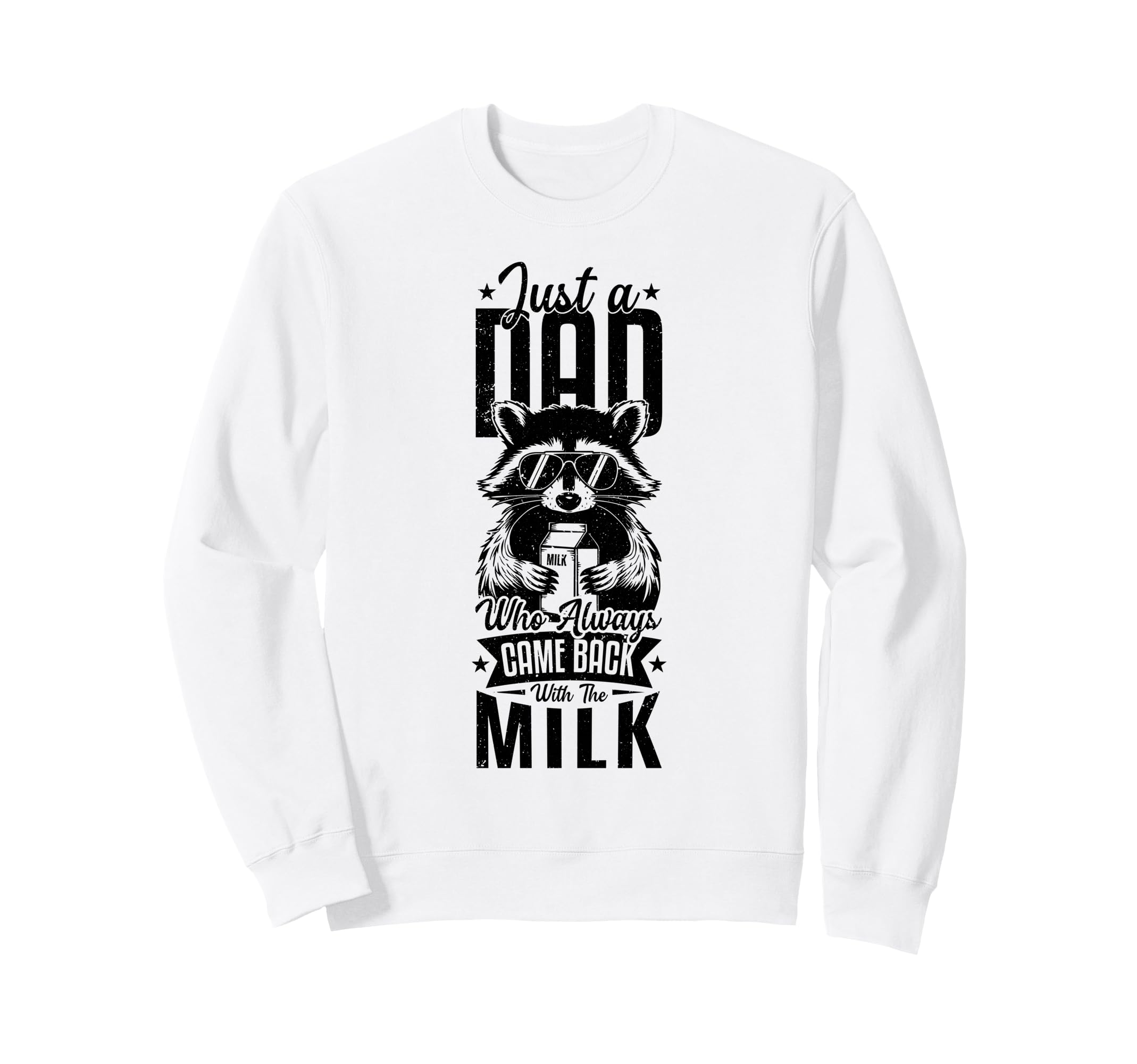 Just Dad Who Always Came Back 2026 Sweatshirt - Trendy Graphic Men Women - T-Shirt, Sweatshirt, Hoodie