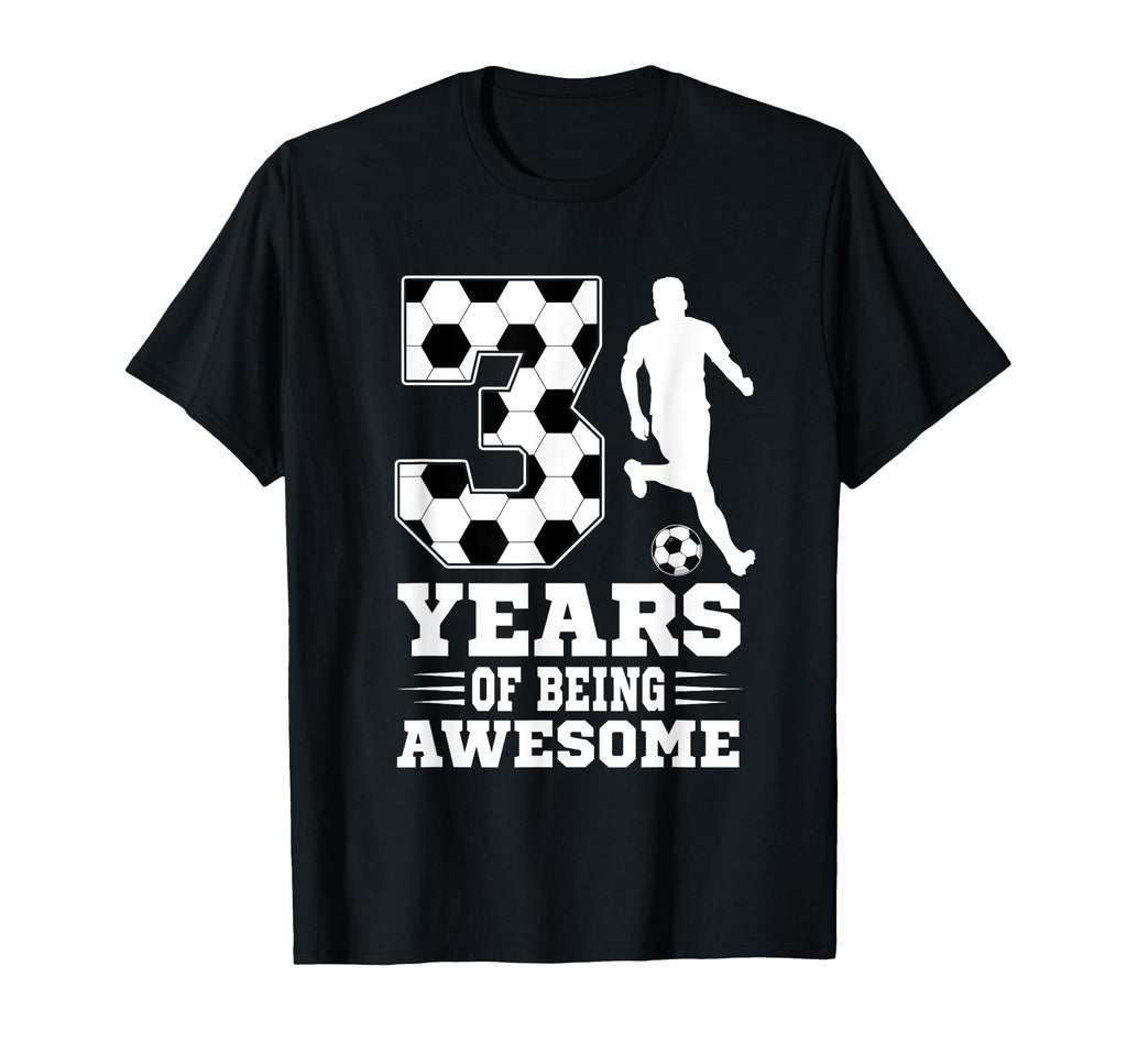 3 Years Being Awesome Birthday Soccer T-Shirt - Graphic Print for Adults - T-Shirt, Sweatshirt, Hoodie