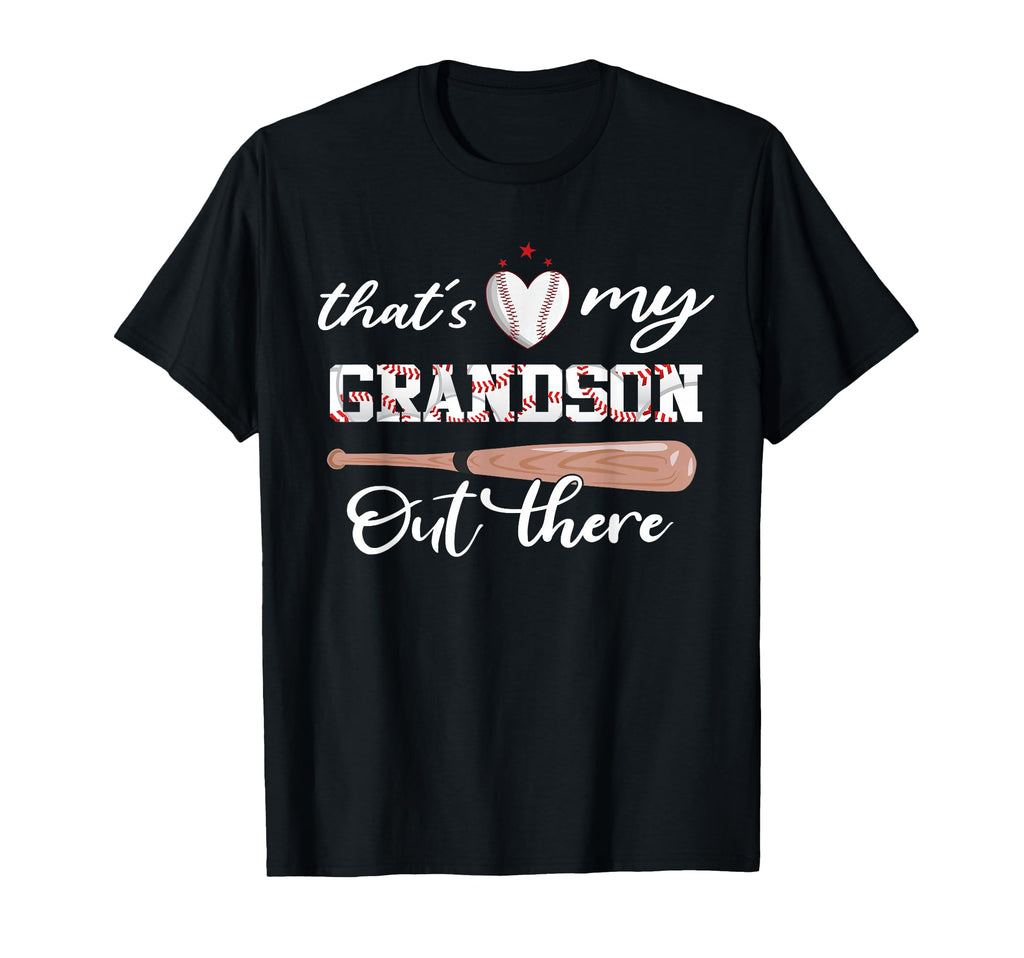 Thats My Grandson Out There Baseball T-Shirt - Novelty Apparel Unisex - T-Shirt, Sweatshirt, Hoodie