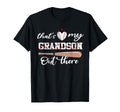 Thats My Grandson Out There Baseball T-Shirt - Novelty Apparel Unisex - T-Shirt, Sweatshirt, Hoodie
