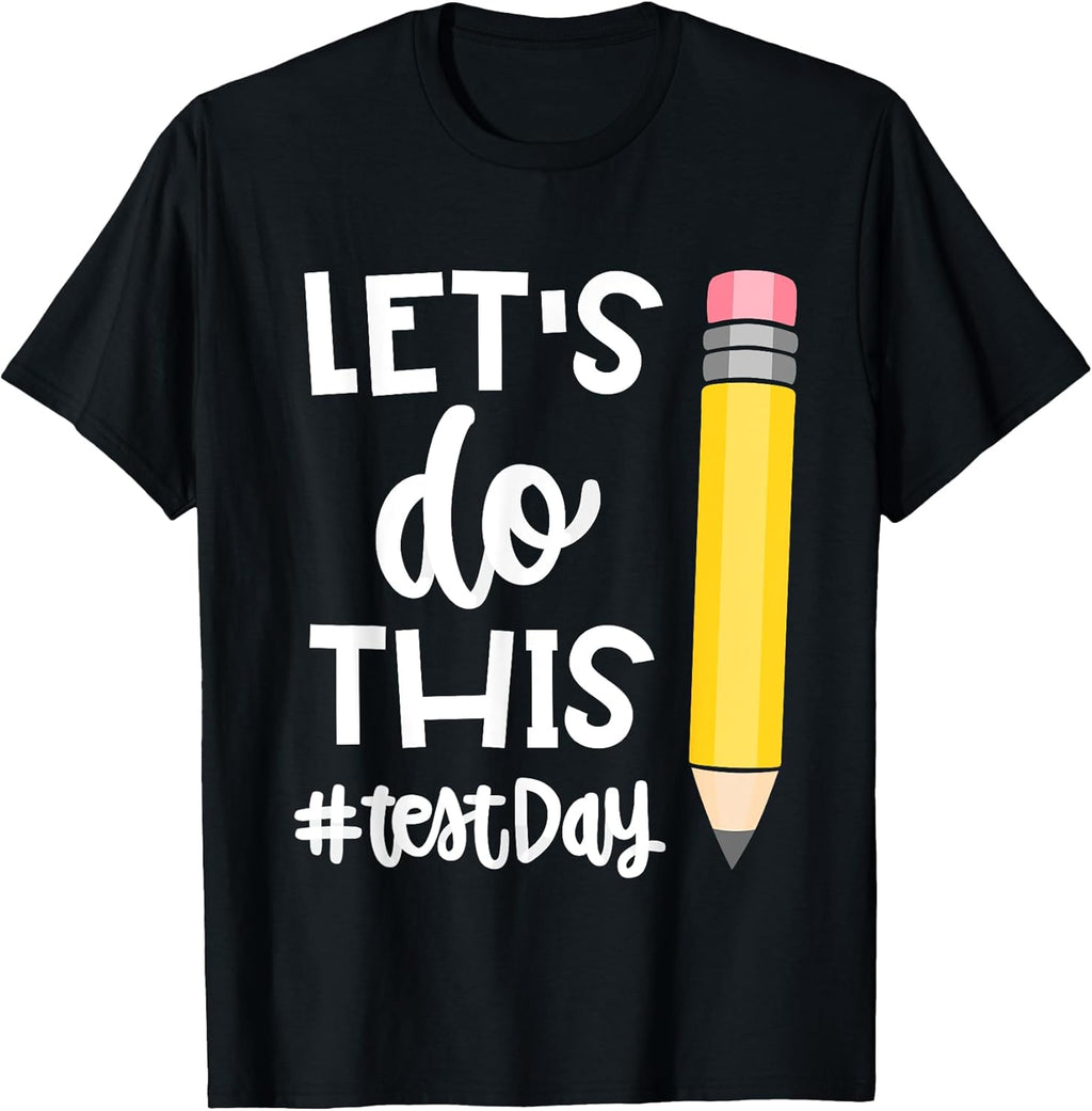 Lets Do This Test Day State Testing Teacher - Adult & Kids T-Shirts, Sweatshirts & Hoodies apparel design preview 1