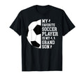 My Favorite Soccer Player Grandpa T-Shirt - Casual Everyday Wear Men Women - T-Shirt, Sweatshirt, Hoodie