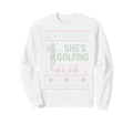 Shes Golfing Golfing Husband Golf Dad Sweatshirt - Streetwear Style Unisex - T-Shirt, Sweatshirt, Hoodie