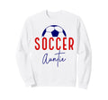 Soccer Auntie Aunt Soccer Ball Support Sweatshirt - Novelty Apparel Unisex - T-Shirt, Sweatshirt, Hoodie