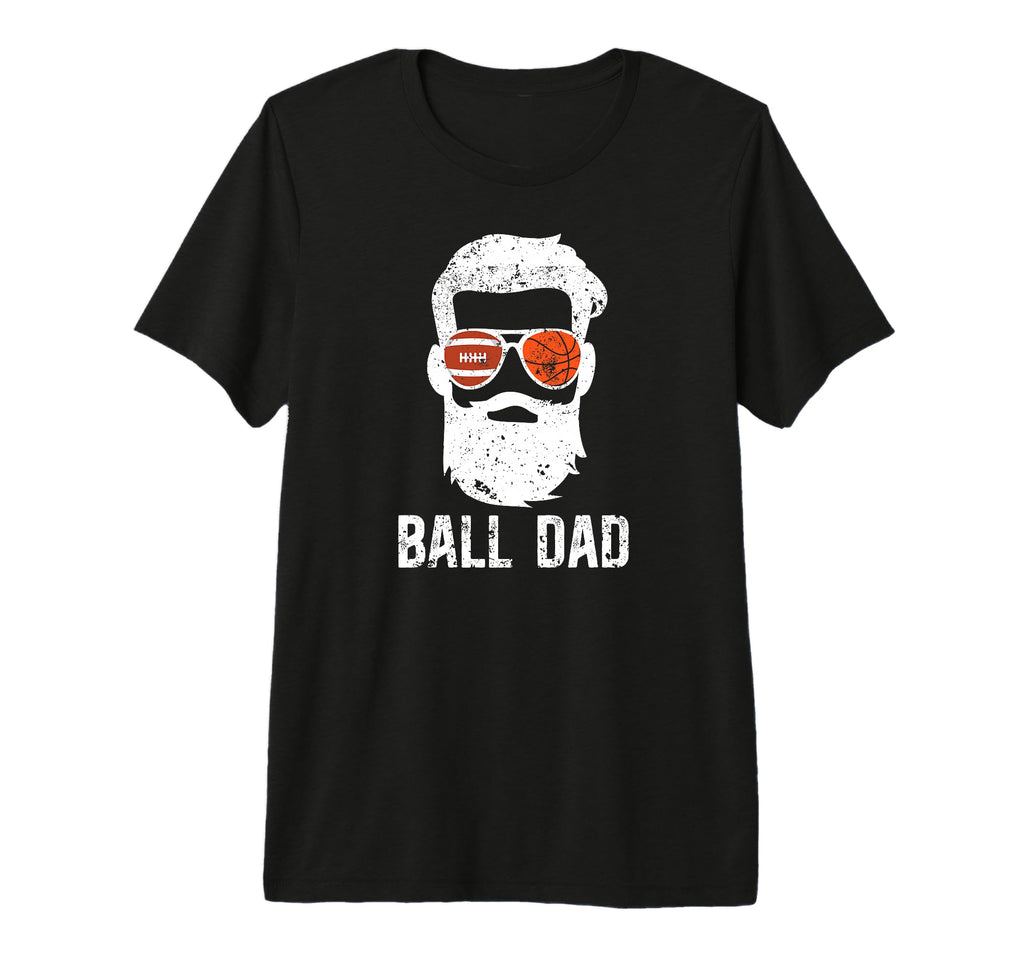 Mens Ball Dad Football Basketball Dad T-Shirt - Unique Graphic for Adults - T-Shirt, Sweatshirt, Hoodie