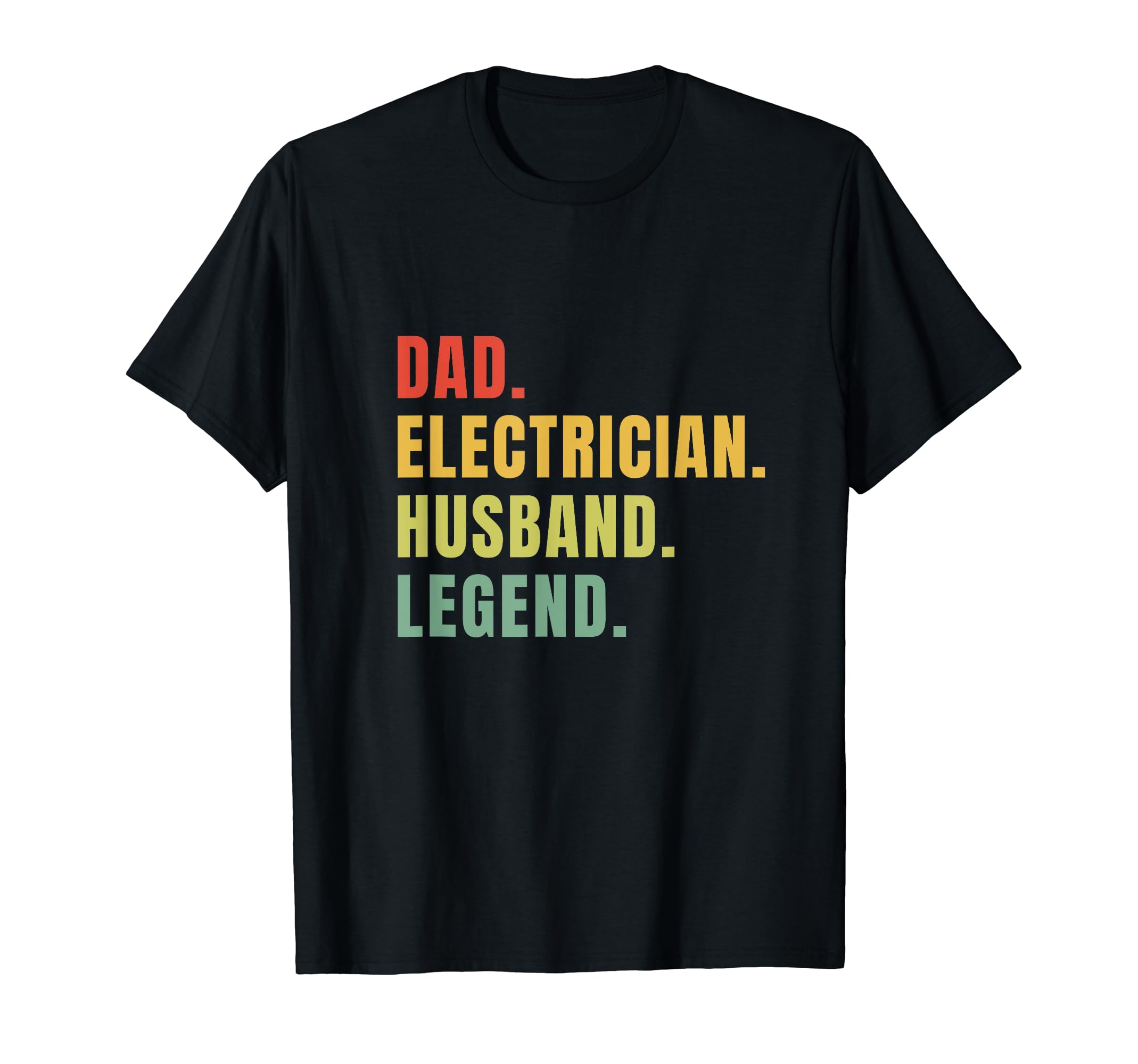 Dad Electrician Husband Legend T-Shirt - Trendy Graphic Men Women - T-Shirt, Sweatshirt, Hoodie
